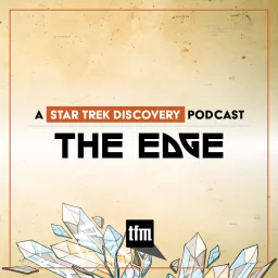 The Edge: A Star Trek Discovery Podcast artwork