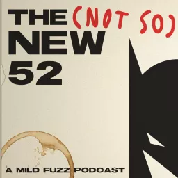 The (Not So) New 52 Podcast artwork