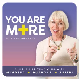 You Are More Podcast | Faith, Mindset, Purpose, Success