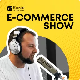 The Ecwid E-commerce Show Podcast artwork