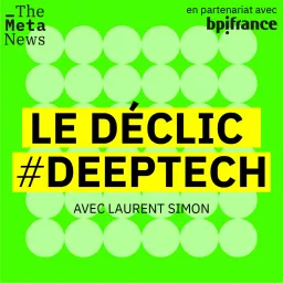Le Déclic #Deeptech Saison 2 Podcast artwork