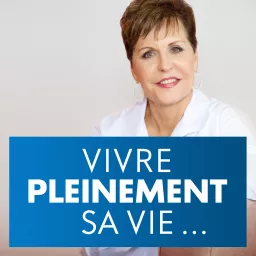 VIVRE PLEINEMENT SA VIE Podcast artwork