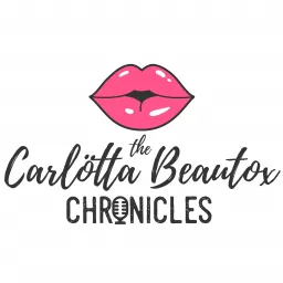 The Carlötta Beautox Chronicles Podcast artwork