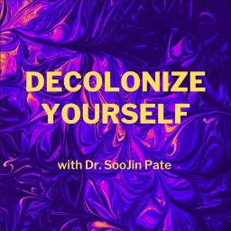 Decolonize Yourself Podcast artwork