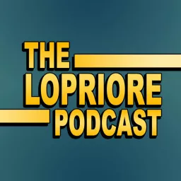 The LoPriore Podcast