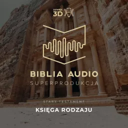 Księga Rodzaju. Biblia Audio Superprodukcja - w dźwięku 3D. Podcast artwork