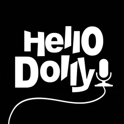 Hello Dolly Podcast artwork