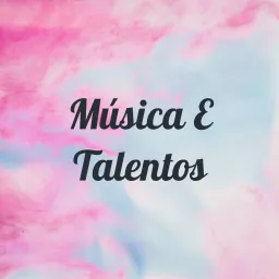 Música E Talentos Podcast artwork