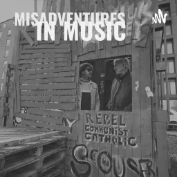 Misadventures in Music with Ian Prowse & Mick Ord Podcast artwork
