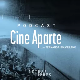 Cine Aparte con Fernanda Solórzano Podcast artwork