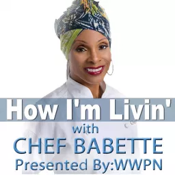 WWPN: How I'm Livin' with Chef Babette! Podcast artwork