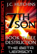 7th Son: Book Three - Destruction (The Beta Version)
