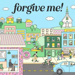 Forgive Me! Podcast artwork