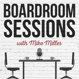 Boardroom Sessions Podcast artwork