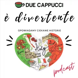 Podcast o Włoszech. È divertente - Podróże po Italii - Ciekawe historie artwork
