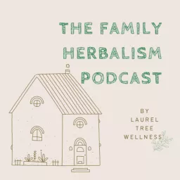 The Family Herbalism Podcast artwork