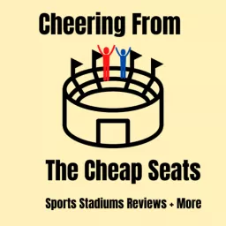 Cheering From The Cheap Seats: Sports Stadiums Reviews + More