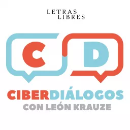 Ciberdiálogos con León Krauze Podcast artwork