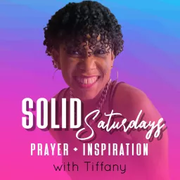 SOLID Saturdays: Prayer + Inspiration Podcast artwork