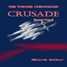 Crusade, Book 4 of The Turner Chronicles