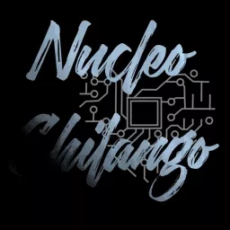 Nucleo Chilango Podcast artwork