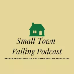 Small Town Failing Podcast