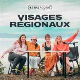 Le balado de Visages régionaux Podcast artwork