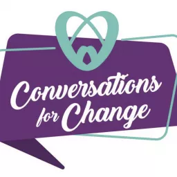 Conversations For Change Podcast artwork