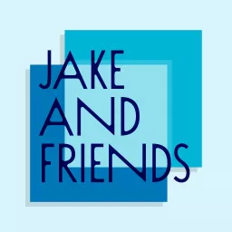 Jake And Friends Podcast artwork