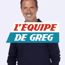 L'Équipe de Greg Podcast artwork