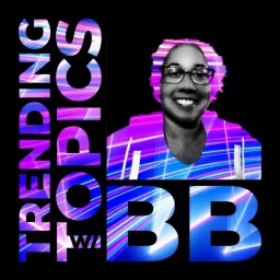 Trending Topics with BB Podcast artwork