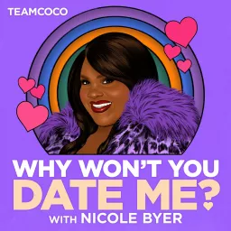 Why Won't You Date Me? with Nicole Byer Podcast artwork