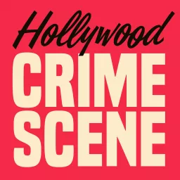 Hollywood Crime Scene Podcast artwork