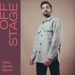 Offstage with Shubh Saran Podcast artwork