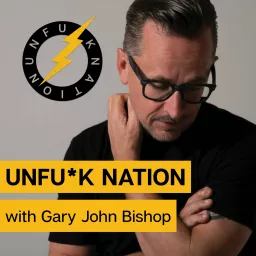 Unfuck Nation with Gary John Bishop Podcast artwork