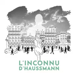 L'INCONNU D'HAUSSMANN Podcast artwork