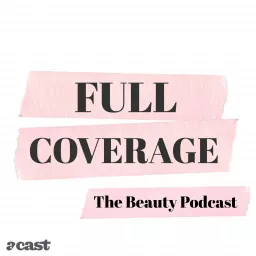 Full Coverage Podcast artwork