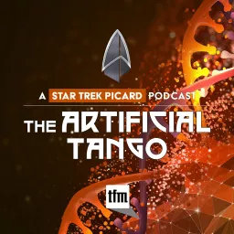 The Artificial Tango: A Star Trek Picard Podcast artwork
