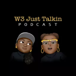 W3 Just Talkin Podcast artwork