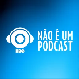 Não É Um Podcast artwork