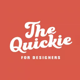 The Quickie - Conversations with Designers