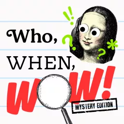 Who, When, Wow! Podcast artwork