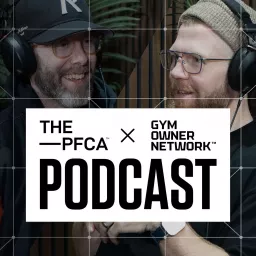 The PFCA & Gym Owner Network Podcast