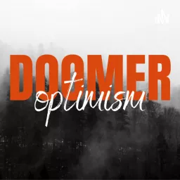 Doomer Optimism Podcast artwork