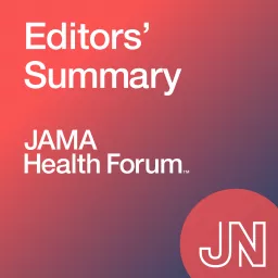 JAMA Health Forum Editors' Summary Podcast artwork
