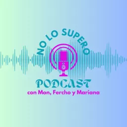 No lo Supero Podcast artwork