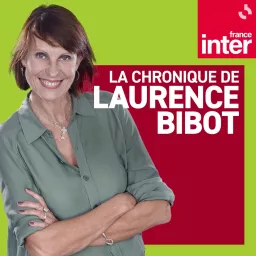 La chronique de Laurence Bibot