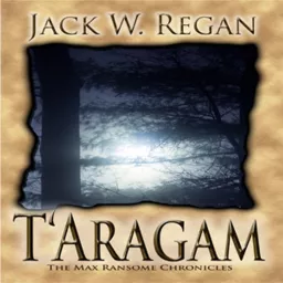 T'Aragam: the Max Ransome Chronicles, Book One