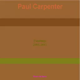 Paul Carpenter Paintings 2005-2012