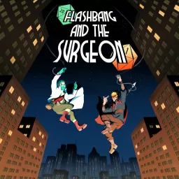 Flashbang and The Surgeon Podcast artwork